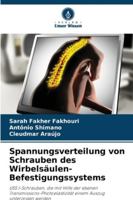 Spannungsverteilung von Schrauben des Wirbelsäulen-Befestigungssystems (German Edition) 620874086X Book Cover