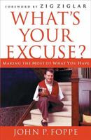 What's Your Excuse? Making The Most Of What You Have 0785266372 Book Cover