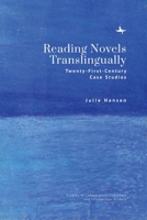 Reading Novels Translingually: Twenty-First-Century Case Studies 1644698773 Book Cover