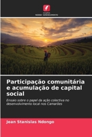Participação comunitária e acumulação de capital social: Ensaio sobre o papel da ação colectiva no desenvolvimento local nos Camarões (Portuguese Edition) 6207011678 Book Cover
