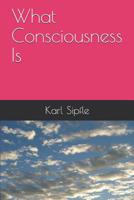 What Consciousness Is 1075816602 Book Cover