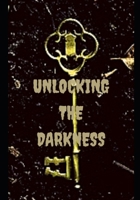 Unlocking the Darkness B0B7QDV7WC Book Cover