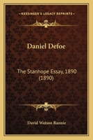 Daniel Defoe: The Stanhope Essay, 1890 1166013057 Book Cover