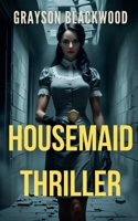 Housemaid Thriller (Housemaid's Secrets) B0FDFZHQYH Book Cover