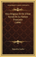 Des Origines Et De L'Etat Social De La Nation Francaise (1898) 1168482046 Book Cover