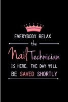 Everybody relax the nail technician is here. the day will be saved shortly: Nail Technician Notebook journal Diary Cute funny humorous blank lined notebook Gift for student school college ruled gradua 1676814086 Book Cover