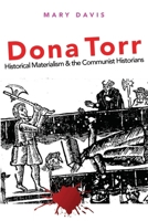 Dona Torr: Historical Materialism and the Communist Historians: Historical Materialism and the Communist Historians 1899155805 Book Cover