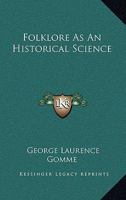 Folklore as an Historical Science 1533210659 Book Cover