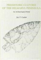 Prehistoric Cultures of the Delmarva Peninsula: An Archaeological Study 0874133203 Book Cover