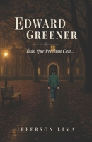 Edward Greener: Tudo Que Precisou Cair... (Vol. 1) (Portuguese Edition) 6502215165 Book Cover
