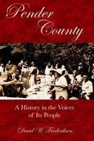 Pender County: A History in the Voices of Its People 1596291478 Book Cover