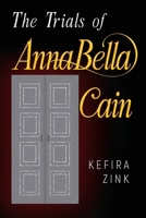 The Trials of AnnaBella Cain 1800168705 Book Cover