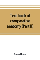 Text-book of comparative anatomy (Part II) 935389350X Book Cover