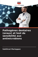 Pathogènes dentaires (oraux) et test de sensibilité aux antimicrobiens 6205352834 Book Cover