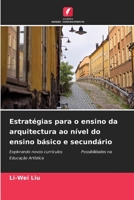 Estratégias para o ensino da arquitectura ao nível do ensino básico e secundário: Explorando novos currículos Possibilidades na Educação Artística 6206030350 Book Cover