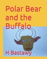 Polar Bear and the Buffalo B0CQC9GXV9 Book Cover