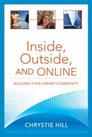 Inside, Outside, and Online: Building Your Library Community 0838909876 Book Cover