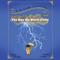 The Day the Storm Came: A Ms. Carmen's Classroom Story 1543496350 Book Cover