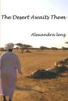 The Desert Awaits Them 1511580348 Book Cover