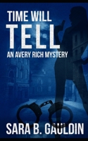 Time Will Tell: An Avery Rich Mystery B0H2YKH5SY Book Cover