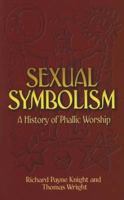 Sexual Symbolism: A History of Phallic Worship 0486450031 Book Cover