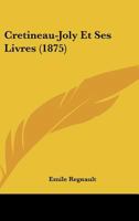 Cretineau-Joly Et Ses Livres (1875) 1160349533 Book Cover