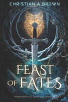 Feast of Fates 1495907589 Book Cover