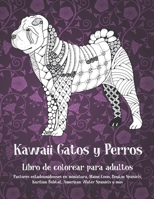 Kawaii Gatos y Perros - Libro de colorear para adultos - Pastores estadounidenses en miniatura, Maine Coon, Boykin Spaniels, Kurilian Bobtail, American Water Spaniels y más B08WJPMYWX Book Cover