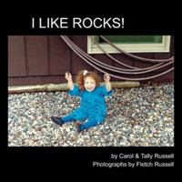 I Like Rocks! 1463432712 Book Cover