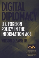 Digital Diplomacy: U.S. Foreign Policy in the Information Age 0275972283 Book Cover
