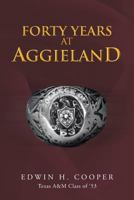 Forty Years at Aggieland 1481740504 Book Cover