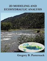 2D Modeling and Ecohydraulic Analysis 1466320095 Book Cover