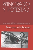 Principado y Potestad : Una Historia Del Co-Principado de Andorra 1980461872 Book Cover