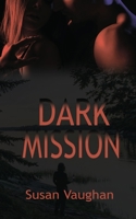 Dark Mission 1509252169 Book Cover