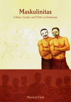 Maskulinitas: Culture, Gender and Politics in Indonesia 1876924764 Book Cover