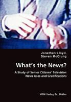 What’s the News?: A Study of Senior Citizens’ Television News Uses and Gratifications 3836437252 Book Cover