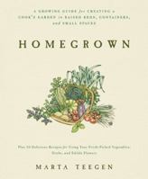 Homegrown: A Growing Guide for Creating a Cook's Garden 1605295175 Book Cover