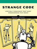 Strange Code: Esoteric Languages That Make Programming Fun Again 1718502400 Book Cover