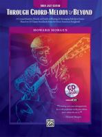 Howard Morgen -- Through Chord Melody and Beyond (Book & Enhanced CD) 0739049844 Book Cover