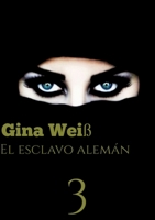 El esclavo alemán 3 (Spanish Edition) 3384082192 Book Cover