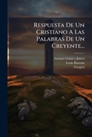 Respuesta De Un Cristiano A Las Palabras De Un Creyente... 1275419631 Book Cover