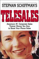 Stephan Schiffman's Telesales: America's #1 Corporate Sales Trainer Shows You How to Boost Your Phone Sales 1580628133 Book Cover