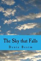 The Sky That Falls: A Collection of Poems 1500121576 Book Cover