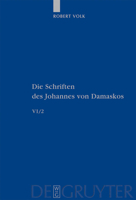 Die Schriften des Johannes Von Damaskos: Band 6/2: Historia animae utilis de Barlaam et Ioasaph (spuria) (Patristische Texte & Studien 60) (Patristische Texte Und Studien) 3110181347 Book Cover