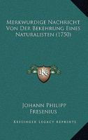 Merkwurdige Nachricht Von Der Bekehrung Eines Naturalisten (1750) 1166287718 Book Cover