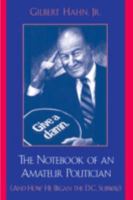 The Notebook of an Amateur Politician: (And How He Began the D.C. Subway) 0739104055 Book Cover