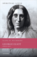 George Eliot: Whole Soul 0192845098 Book Cover