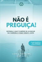 Não é preguiça!: Entenda o que te impede de avançar na carreira e como virar o jogo (Portuguese Edition) B0FFGNYQGW Book Cover