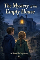 The Mystery Of The Empty House: A Mystery of Noticing and Knowing (The Noodle Mysteries) B0G94SJDVL Book Cover