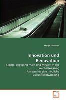 Innovation und Renovation: Städte, Shopping-Malls und Medien in der Wechselwirkung Ansätze für eine mögliche Zukunftsentwicklung 3639270061 Book Cover